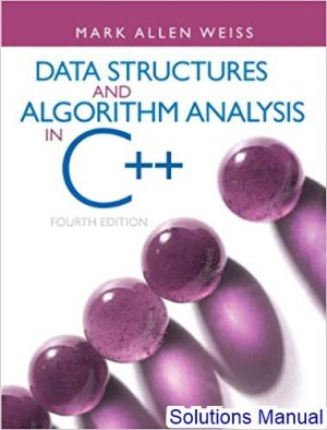 Data Structures And Algorithm Analysis In C++ 4th Edition Weiss Solutions Manual