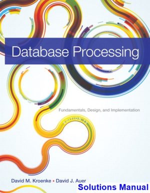 Database Processing Fundamentals Design and Implementation 13th Edition Kroenke Solutions Manual
