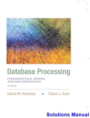 Database Processing Fundamentals Design and Implementation 14th Edition Kroenke Solutions Manual