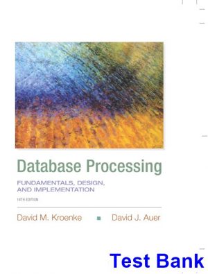Database Processing Fundamentals Design and Implementation 14th Edition Kroenke Test Bank