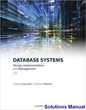 Database Systems Design Implementation and Management 12th Edition Coronel Solutions Manual