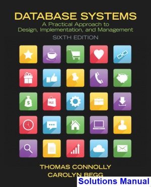Database Systems A Practical Approach to Design Implementation and Management 6th Edition Connolly Solutions Manual