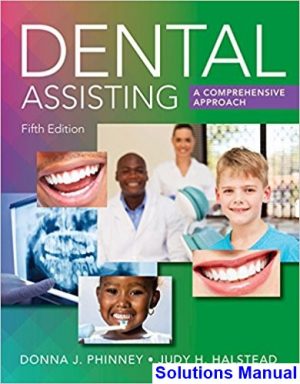 Dental Assisting A Comprehensive Approach 5th Edition Phinney Solutions Manual