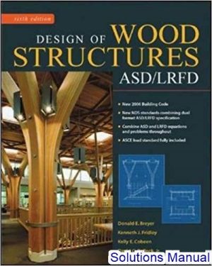 Design Of Wood Structures ASD-LRFD 6th Edition Donald Breyer Solutions Manual