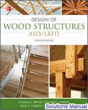 Design Of Wood Structures ASD-LRFD 7th Edition Breyer Solutions Manual