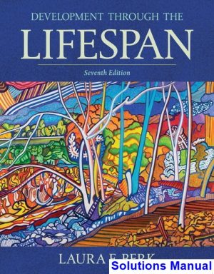 Development Through the Lifespan 7th Edition Berk Solutions Manual