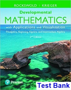 Developmental Mathematics with Applications and Visualization Prealgebra Beginning Algebra and Intermediate Algebra 2nd Edition Rockswold Test Bank