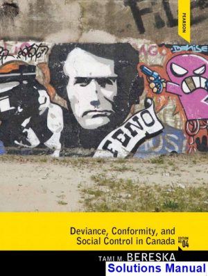 Deviance Conformity and Social Control in Canada Canadian 4th Edition Bereska Solutions Manual