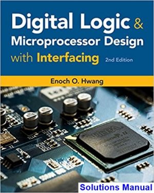 Digital Logic and Microprocessor Design with Interfacing 2nd Edition Hwang Solutions Manual