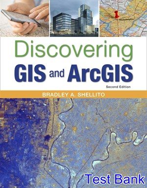 Discovering GIS and ArcGIS Rental Only 2nd Edition Shellito Test Bank