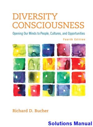 Diversity Consciousness Opening Our Minds to People Cultures and Opportunities 4th Edition Bucher Solutions Manual