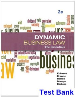 Dynamic Business Law The Essentials 2nd Edition Kubasek Test Bank