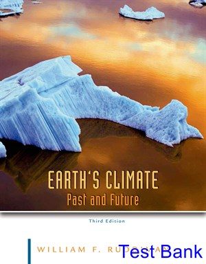 Earths Climate Past and Future 3rd Edition Ruddiman Test Bank