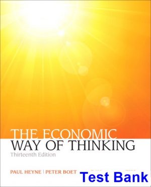 Economic Way of Thinking 13th Edition Heyne Test Bank