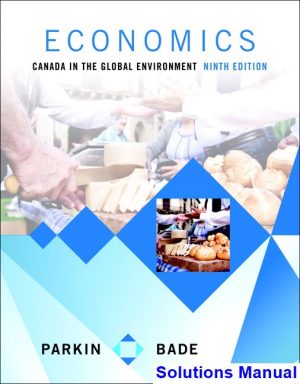 Economics Canada in the Global Environment Canadian 9th Edition Parkin Solutions Manual