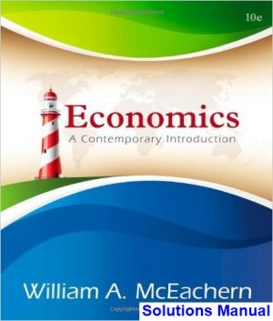 Economics A Contemporary Introduction 10th Edition McEachern Solutions Manual
