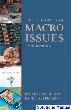 Economics of Macro Issues 7th Edition Miller Solutions Manual