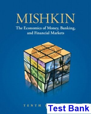 Economics of Money Banking and Financial Markets 10th Edition Mishkin Test Bank