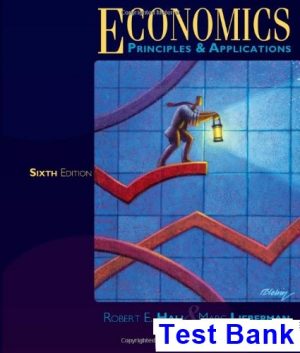 Economics Principles and Applications 6th Edition Hall Test Bank