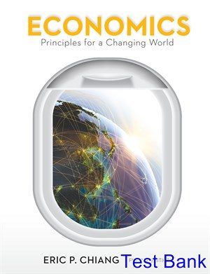 Economics Principles for a Changing World 4th Edition Chiang Test Bank