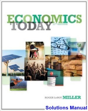 Economics Today 17th Edition Roger LeRoy Miller Solutions Manual