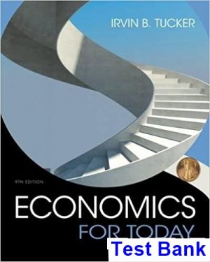 Economics For Today 9th Edition Tucker Test Bank