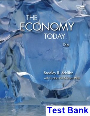 Economy Today 13th Edition Schiller Test Bank