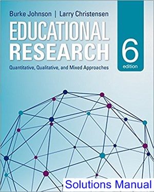 Educational Research Quantitative Qualitative and Mixed Approaches 6th Edition Johnson Solutions Manual