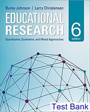 Educational Research Quantitative Qualitative and Mixed Approaches 6th Edition Johnson Test Bank