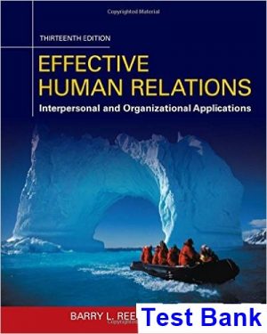 Effective Human Relations Interpersonal And Organizational Applications 13th Edition Reece Test Bank