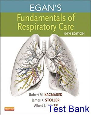 Egans Fundamentals of Respiratory Care 10th Edition Stoller Test Bank