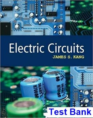 Electric Circuits 1st Edition Kang Test Bank