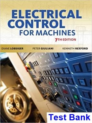 Electrical Control for Machines 7th Edition Lobsiger Test Bank