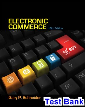 Electronic Commerce 10th Edition Gary Schneider Test Bank