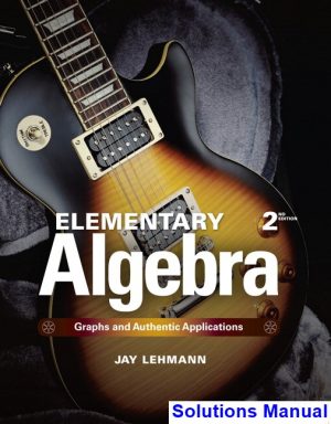 Elementary Algebra Graphs and Authentic Applications 2nd Edition Lehmann Solutions Manual