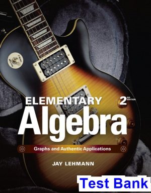 Elementary Algebra Graphs and Authentic Applications 2nd Edition Lehmann Test Bank