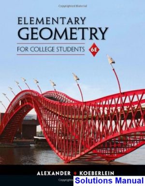 Elementary Geometry for College Students 6th Edition Alexander Solutions Manual