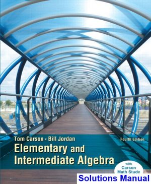 Elementary and Intermediate Algebra 4th Edition Carson Solutions Manual