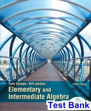 Elementary and Intermediate Algebra 4th Edition Carson Test Bank