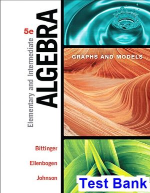 Elementary and Intermediate Algebra Graphs and Models 5th Edition Bittinger Test Bank