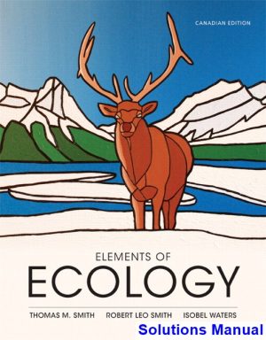 Elements of Ecology Canadian 1st Edition Smith Solutions Manual