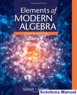 Elements of Modern Algebra 8th Edition Linda Gilbert Solutions Manual