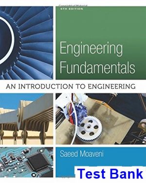 Engineering Fundamentals An Introduction to Engineering 5th Edition Saeed Moaveni Test Bank