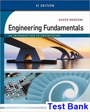 Engineering Fundamentals An Introduction to Engineering SI Edition 5th Edition Moaveni Test Bank