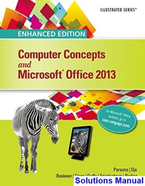Enhanced Computer Concepts and Microsoft Office 2013 Illustrated 1st Edition Parsons Solutions Manual