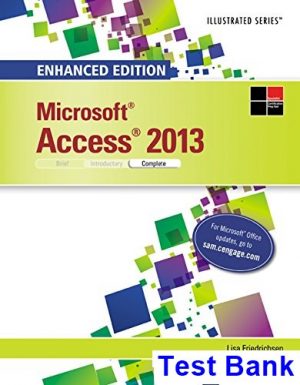 Enhanced Microsoft Access 2013 Illustrated Complete 1st Edition Lisa Friedrichsen Test Bank