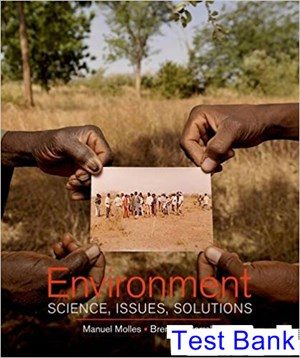 Environment Science Issues Solutions 1st Edition Molles Test Bank
