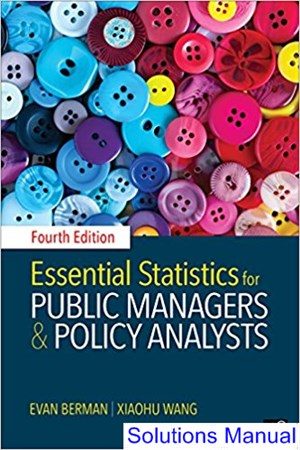 Essential Statistics for Public Managers and Policy Analysts 4th Edition Berman Solutions Manual