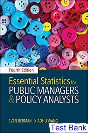 Essential Statistics for Public Managers and Policy Analysts 4th Edition Berman Test Bank