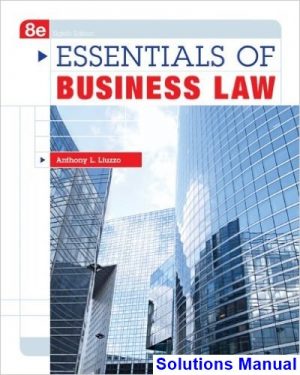 Essentials of Business Law 8th Edition Liuzzo Solutions Manual